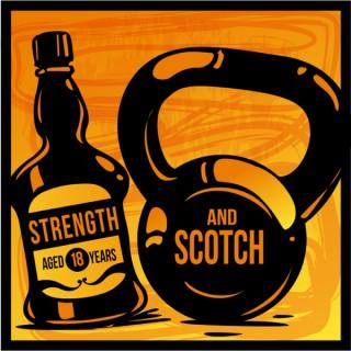 Strength and Scotch Podcast: Training / Nutrition / Health / Fitness / Scotch