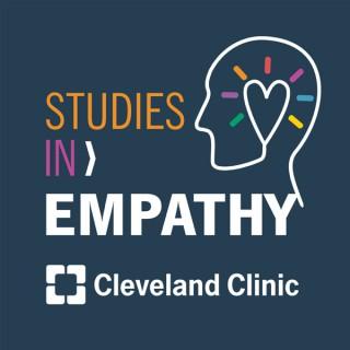 Studies in Empathy: A Cleveland Clinic Podcast