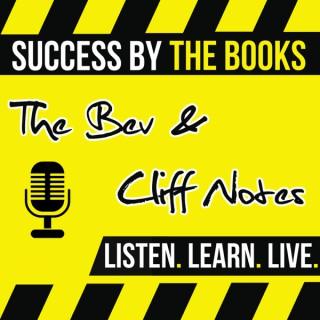 Success By The Books: The Bev and Cliff Notes