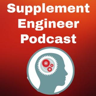Supplement Engineer Podcast