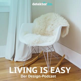 Living is easy – Der Design-Podcast – detektor.fm