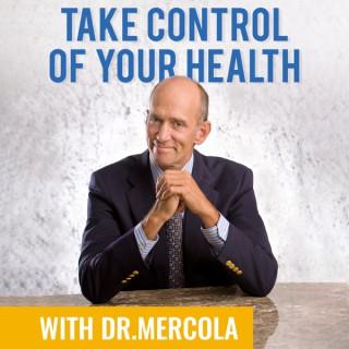 Take Control of Your Health with Dr. Mercola