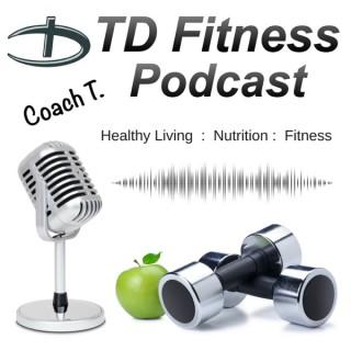 The TD Fitness Podcast