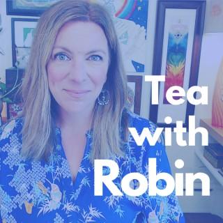 Tea with Robin: A podcast with Intuitive Healer, Robin Hallett