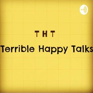 Terrible Happy Talks