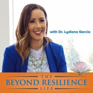 The Beyond Resilience Life