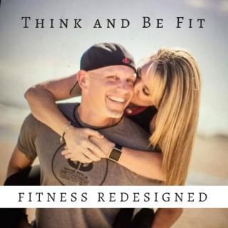Think and Be Fit: Fitness Redesigned