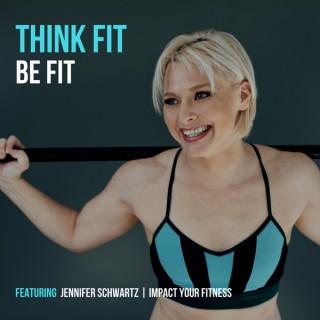 Think Fit. Be Fit.