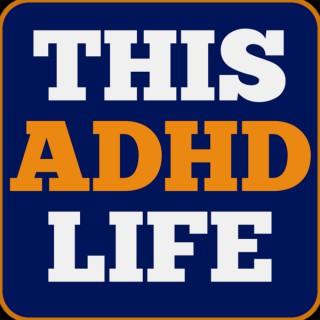 This ADHD Life Podcast