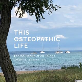 This Osteopathic Life