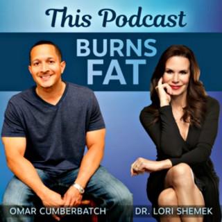 This Podcast Burns Fat!
