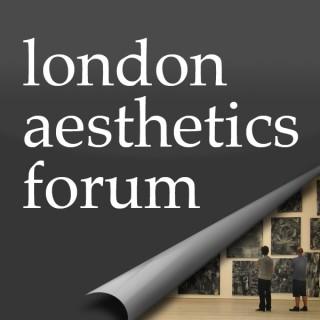 London Aesthetics Forum, at the Institute of Philosophy