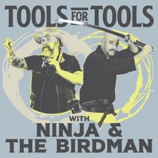 Tools For Tools with Ninja & The Birdman