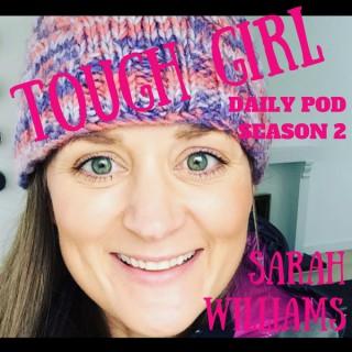 Tough Girl - Daily Podcast - SEASON 2