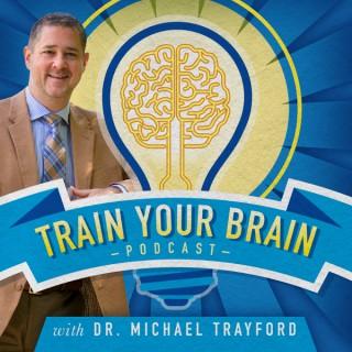 Train Your Brain Podcast with Dr. Michael Trayford