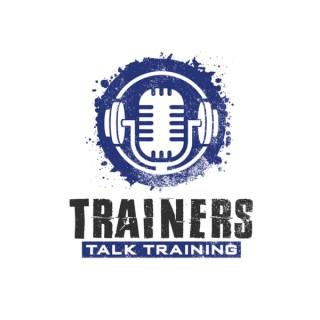Trainers Talk Training