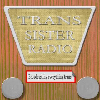 Trans Sister Radio: Broadcasting Everything Trans