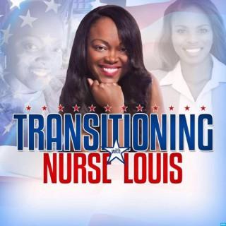 Transitioning with Nurse Louis