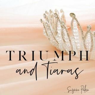 Triumph and Tiaras | Women | Empowerment | Mindset | Inspiration