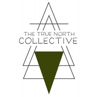 The True North Collective Podcast