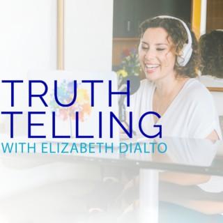Truth Telling with Elizabeth DiAlto