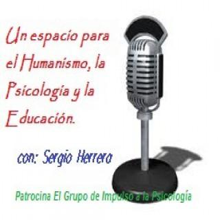 UN ESPACIO PARA EL HUMANISMO LA PSICOLOGÍA Y LA EDUCACIÓN (Podcast) - www.poderato.com/sergiohj