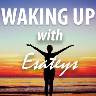 Waking Up With Esateys