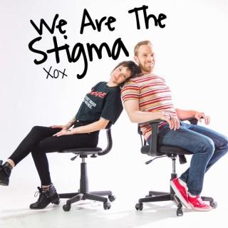 We Are The Stigma