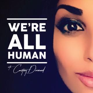 We're All Human with Courtney Diamond