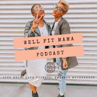 Well Fit Mama Podcast
