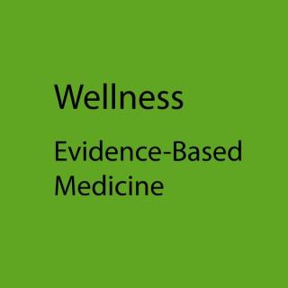 Wellness Evidence-Based Medicine