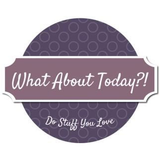 What About Today?! podcast with Lisa Landtroop