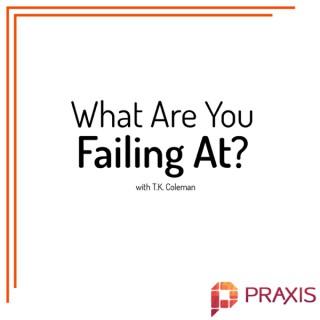 What Are You Failing At?