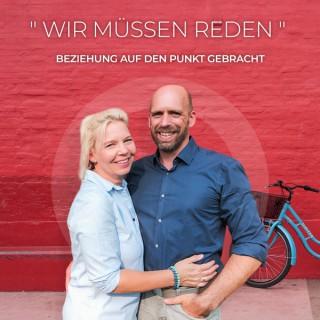 WIR MÜSSEN REDEN! Der Beziehungs-Podcast