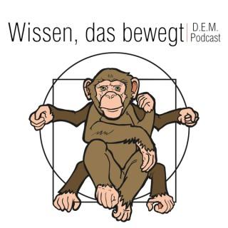 Wissen, das bewegt D.E.M. Podcast