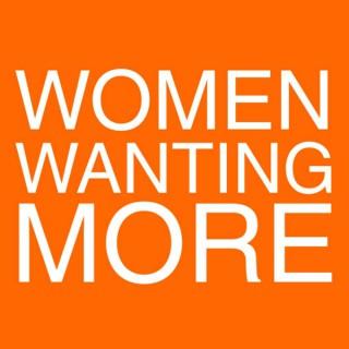 Women Wanting More