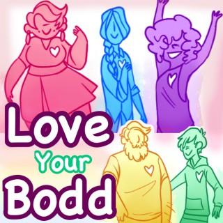 Love Your Bodd