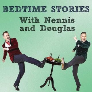 Bedtime Stories With Nennis And Douglas