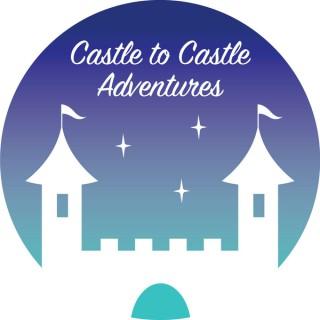 Castle to Castle Adventures - A Disney Podcast