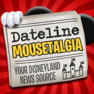 Dateline Mousetalgia - Weekly Disneyland News