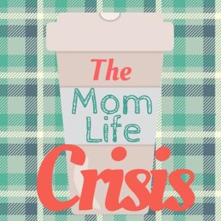 Episodes - The Mom Life Crisis