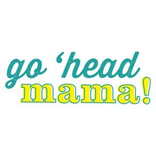 Go Head Mama
