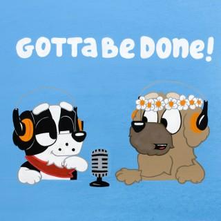 Gotta Be Done - The Bluey Podcast