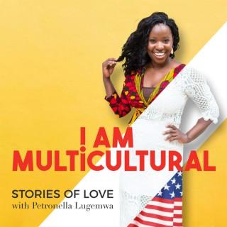 I Am Multicultural | Interracial, Biracial, Blended Love Stories