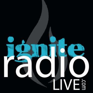 IGNITE Radio Live PODCAST