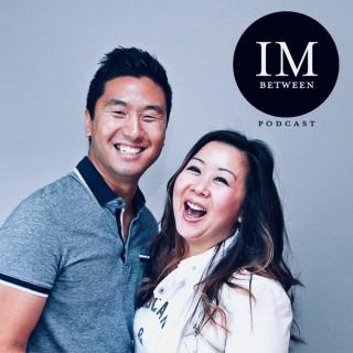 IMbetween Podcast on Marriage, Parenting, Faith, and Everything In Between