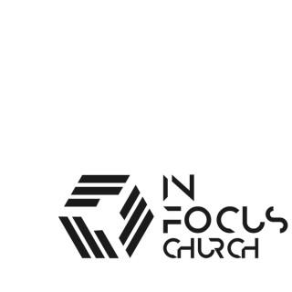 In Focus Church Podcast