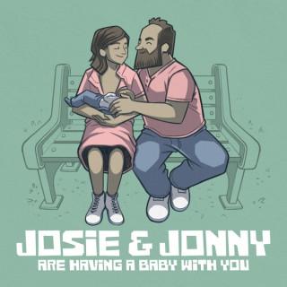 Josie & Jonny Are Having a Baby (With You!)