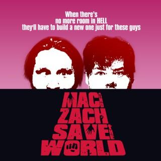 Mac and Zach Save the World