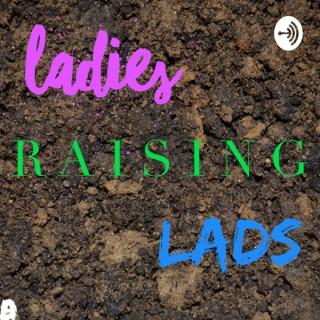 Ladies Raising Lads